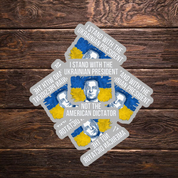 I Stand With The Ukrainian President Not The American Dictator Sticker ,Car Magnet