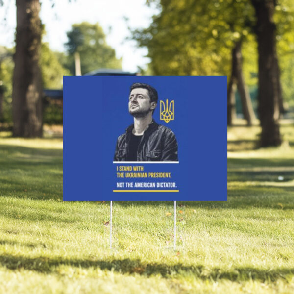 I Stand With The Ukrainian President Pro Zelensky Yard Sign