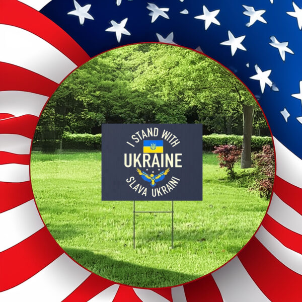 I Stand With The Ukrainian Slava Ukraini Yard Sign