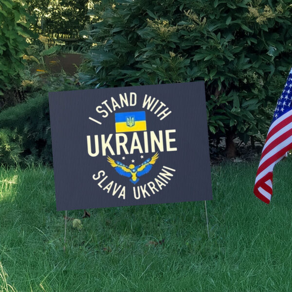 I Stand With The Ukrainian Slava Ukraini Yard Sign