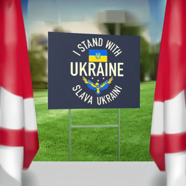 I Stand With The Ukrainian Slava Ukraini Yard Sign