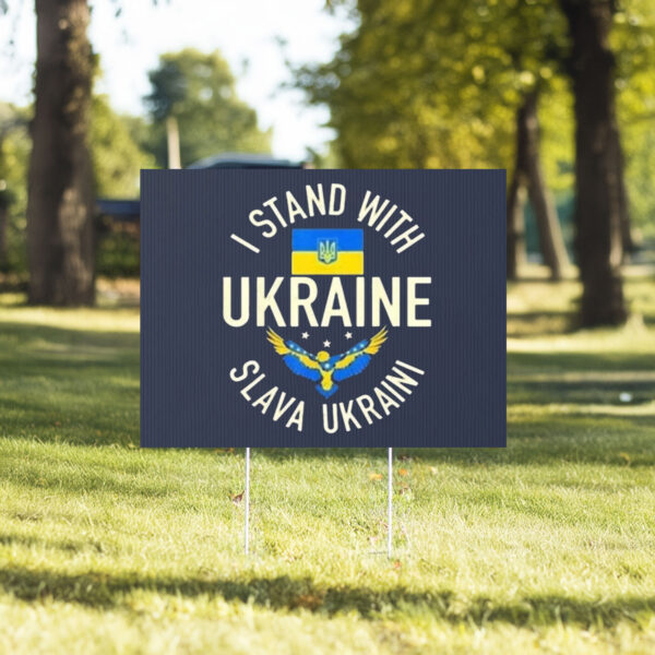 I Stand With The Ukrainian Slava Ukraini Yard Sign