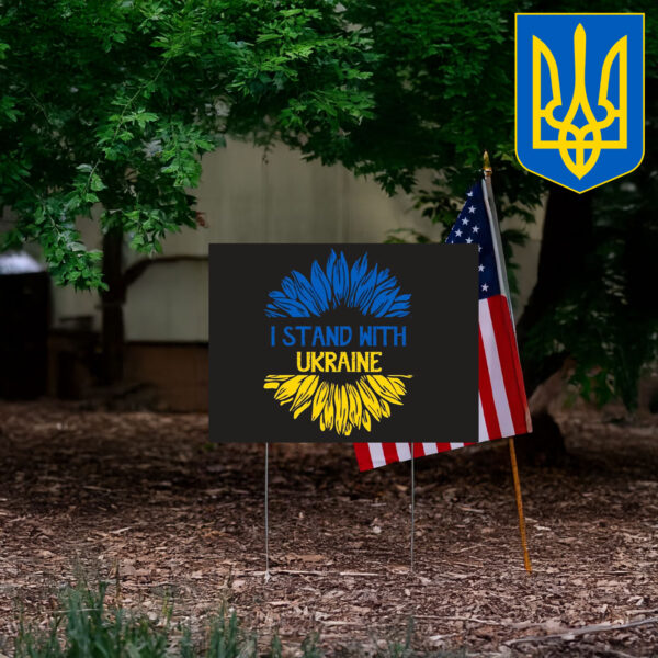 I Stand With Ukraine Yard Sign Anti Trump