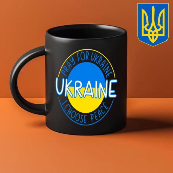 Pray For Ukraine I Choose Peace Ukraine Mug