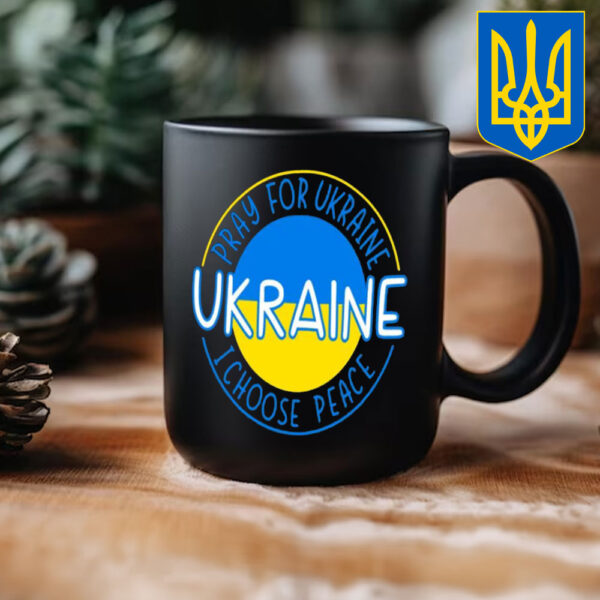 Pray For Ukraine I Choose Peace Ukraine Mug