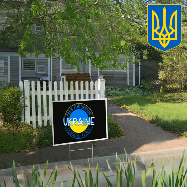 Pray For Ukraine I Choose Peace Ukraine Yard Sign